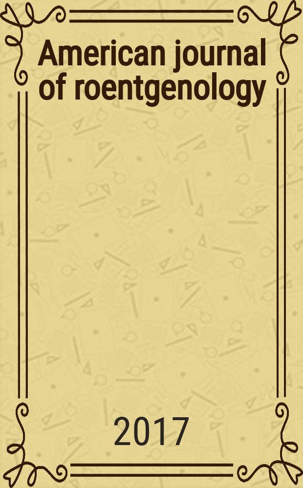 American journal of roentgenology : Including diagnostic radiology, radiation oncology, nuclear medicine, ultrasonography a. related basic sciences Offic. journal. Vol. 208, № 1