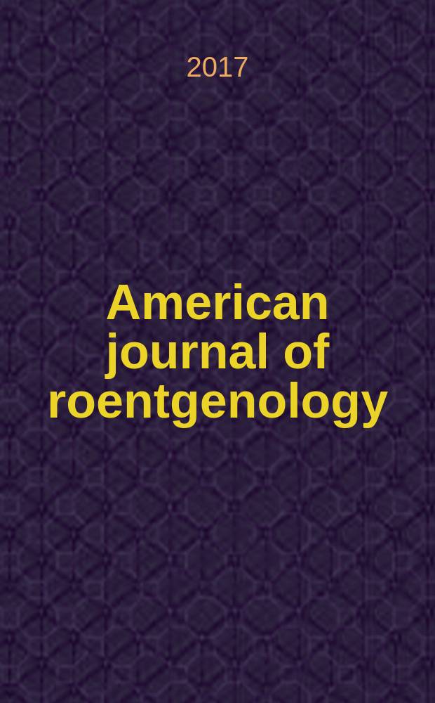 American journal of roentgenology : Including diagnostic radiology, radiation oncology, nuclear medicine, ultrasonography a. related basic sciences Offic. journal. Vol. 208, № 2