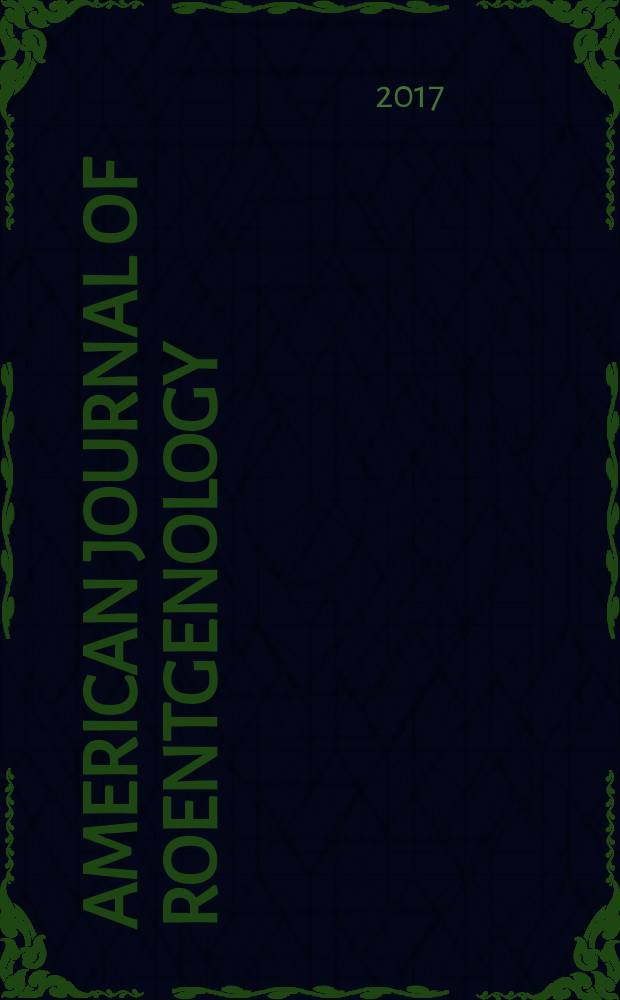 American journal of roentgenology : Including diagnostic radiology, radiation oncology, nuclear medicine, ultrasonography a. related basic sciences Offic. journal. Vol. 208, № 3