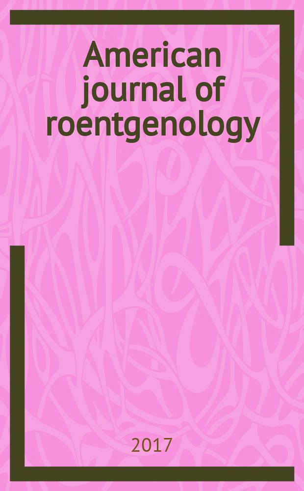 American journal of roentgenology : Including diagnostic radiology, radiation oncology, nuclear medicine, ultrasonography a. related basic sciences Offic. journal. Vol. 208, № 5