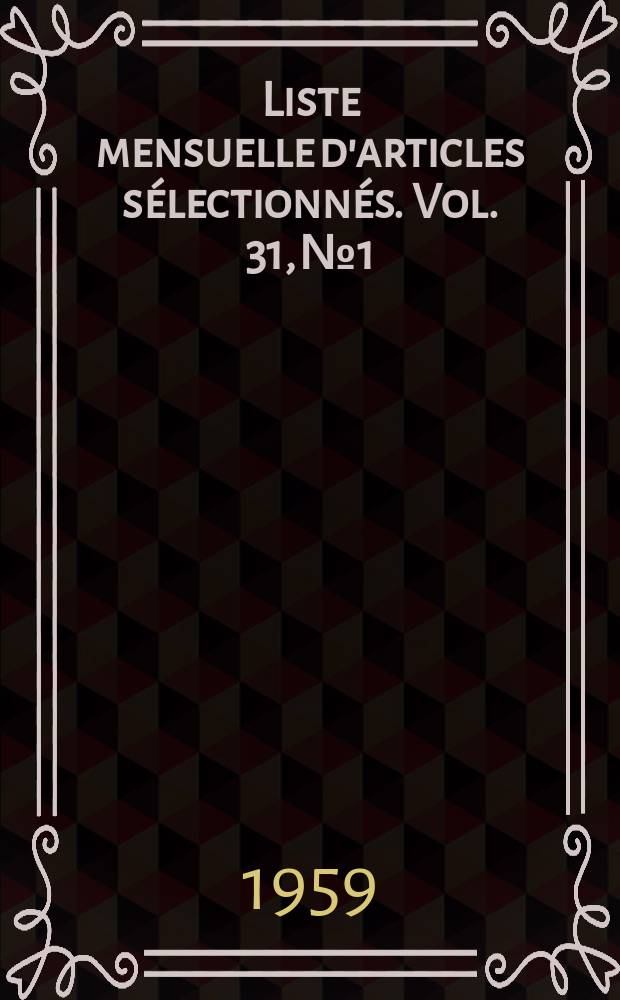Liste mensuelle d'articles sélectionnés. Vol. 31, № 1/2