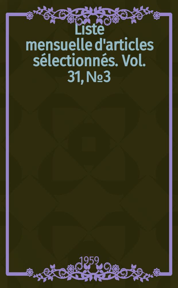 Liste mensuelle d'articles sélectionnés. Vol. 31, № 3/4