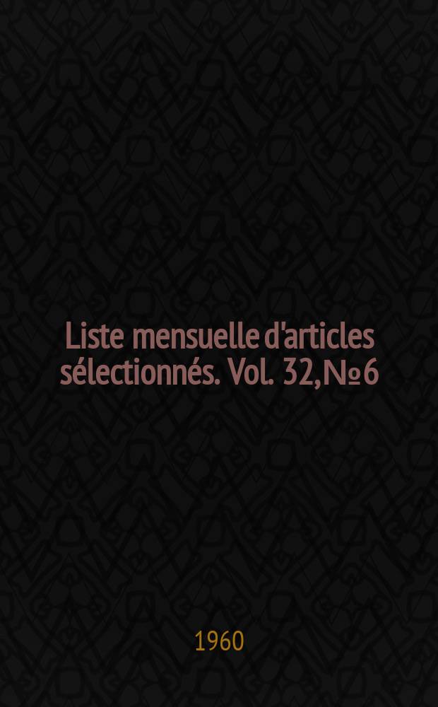 Liste mensuelle d'articles sélectionnés. Vol. 32, № 6