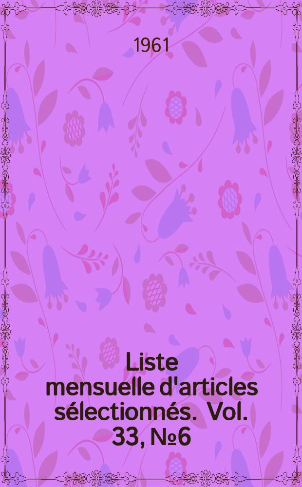 Liste mensuelle d'articles sélectionnés. Vol. 33, № 6