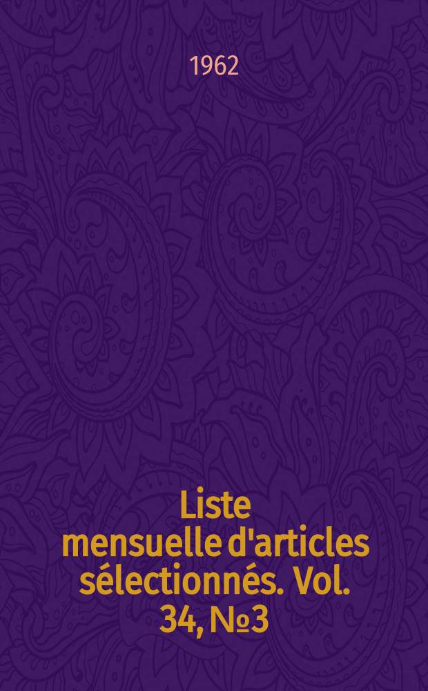 Liste mensuelle d'articles sélectionnés. Vol. 34, № 3/4