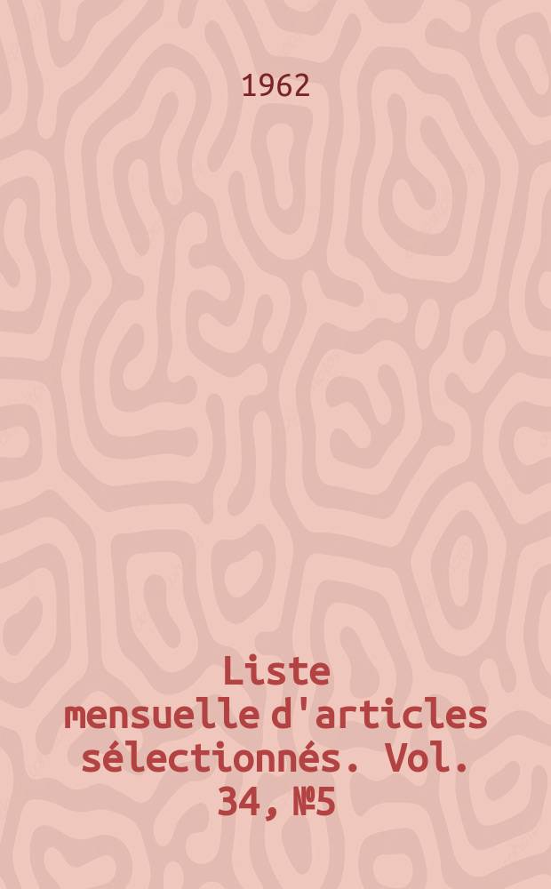 Liste mensuelle d'articles sélectionnés. Vol. 34, № 5/6