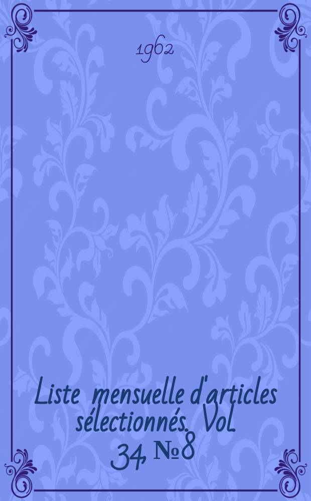 Liste mensuelle d'articles sélectionnés. Vol. 34, № 8/9