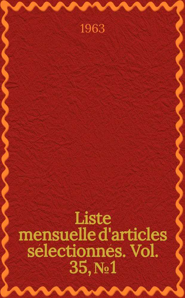 Liste mensuelle d'articles sélectionnés. Vol. 35, № 1/3