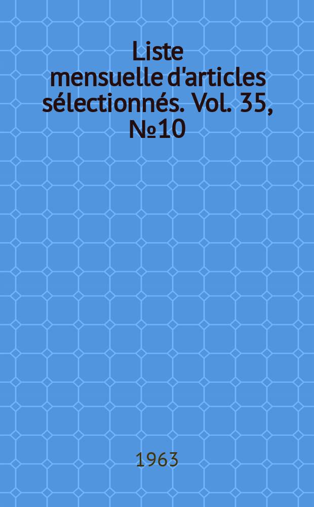 Liste mensuelle d'articles sélectionnés. Vol. 35, № 10/11