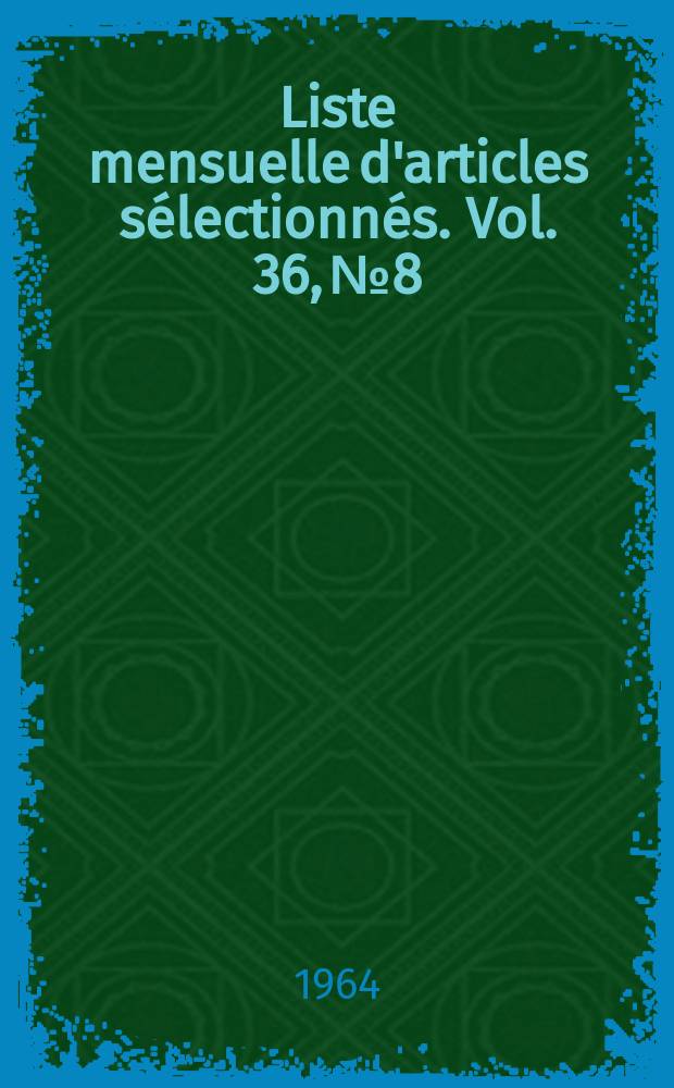 Liste mensuelle d'articles sélectionnés. Vol. 36, № 8/9