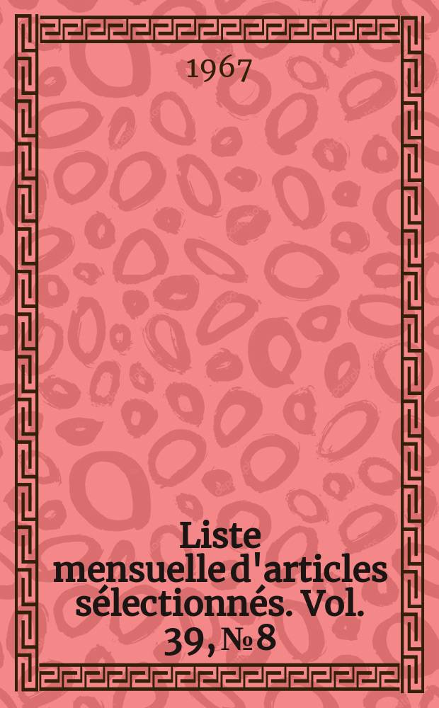 Liste mensuelle d'articles sélectionnés. Vol. 39, № 8/9