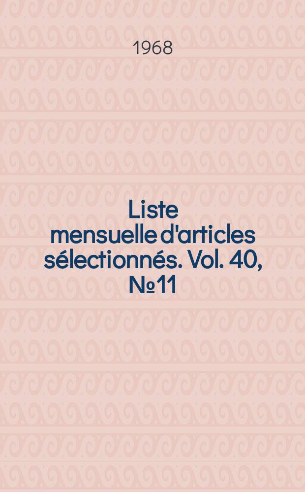 Liste mensuelle d'articles sélectionnés. Vol. 40, № 11/12