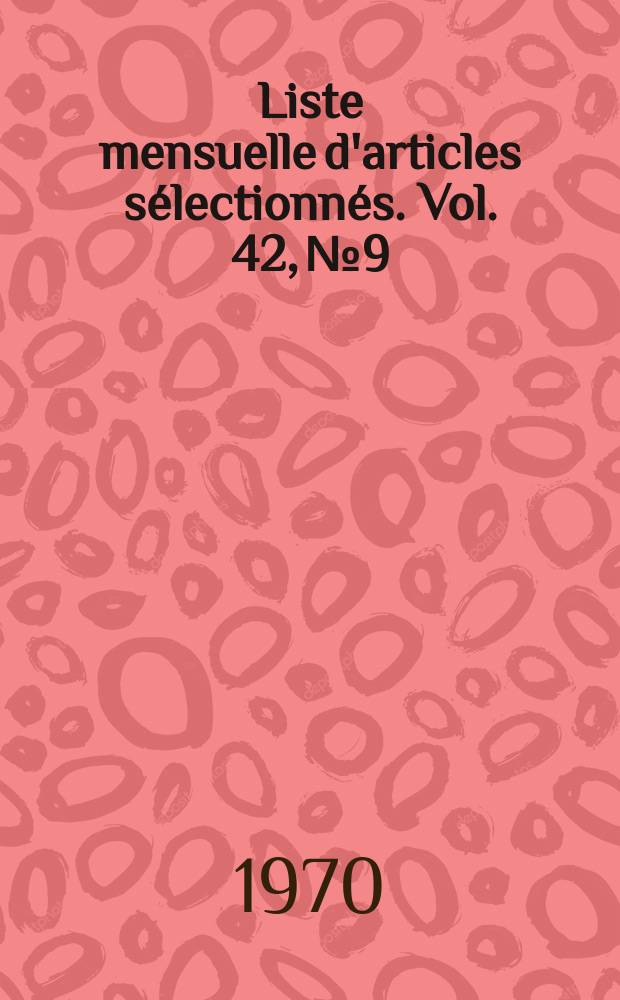 Liste mensuelle d'articles sélectionnés. Vol. 42, № 9/10