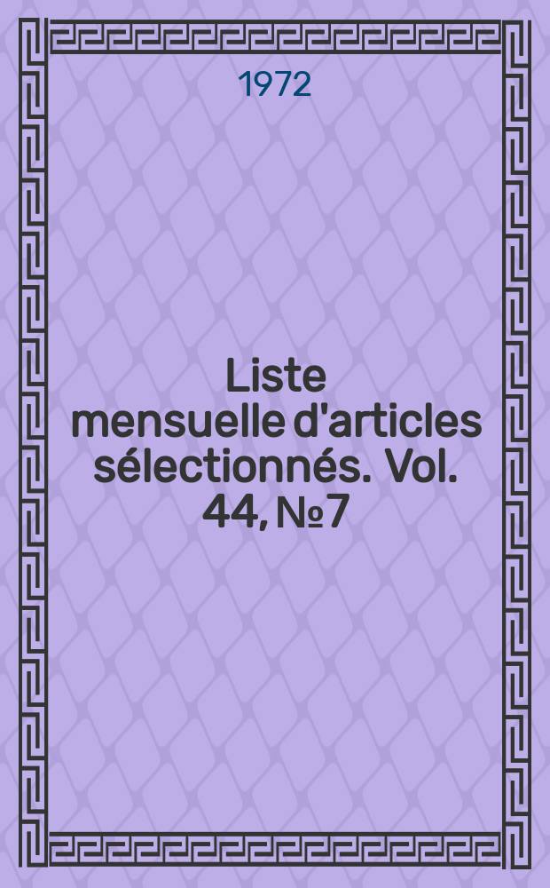 Liste mensuelle d'articles sélectionnés. Vol. 44, № 7/8