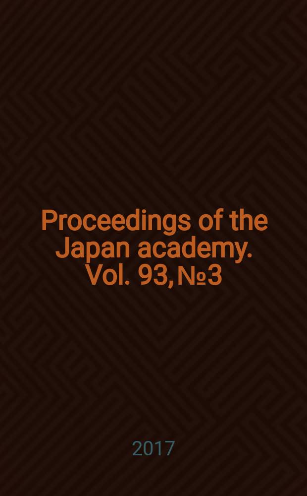 Proceedings of the Japan academy. Vol. 93, № 3