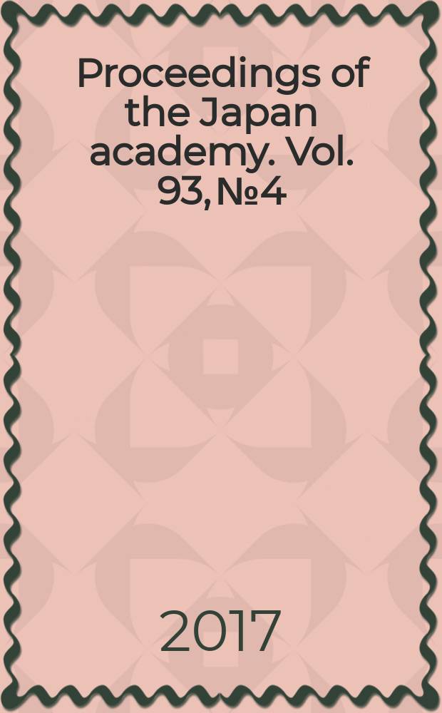 Proceedings of the Japan academy. Vol. 93, № 4