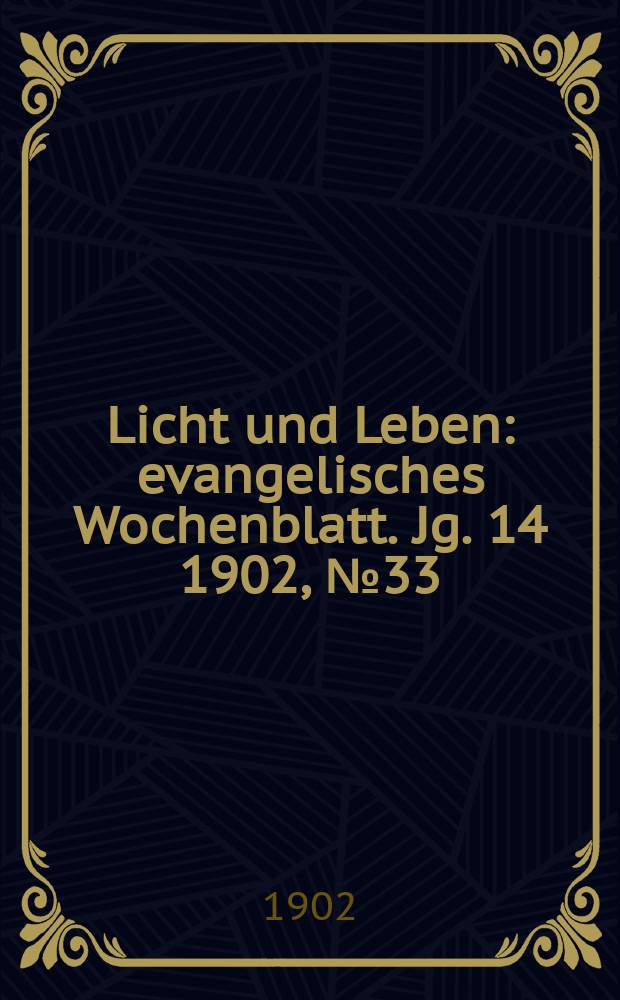 Licht und Leben : evangelisches Wochenblatt. Jg. 14 1902, № 33