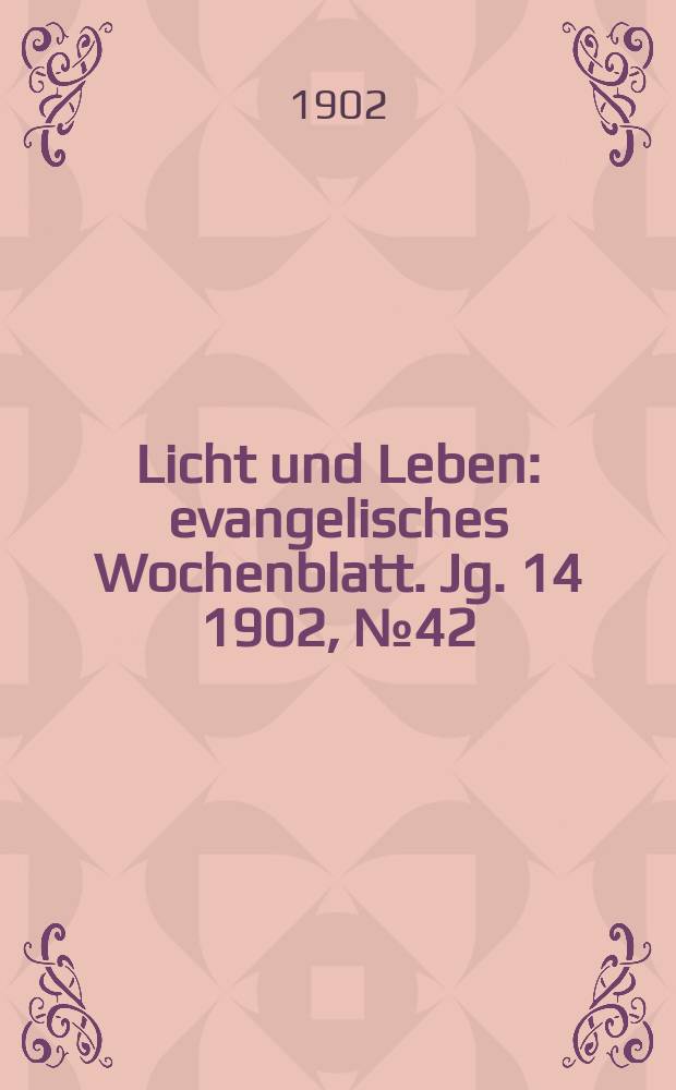 Licht und Leben : evangelisches Wochenblatt. Jg. 14 1902, № 42