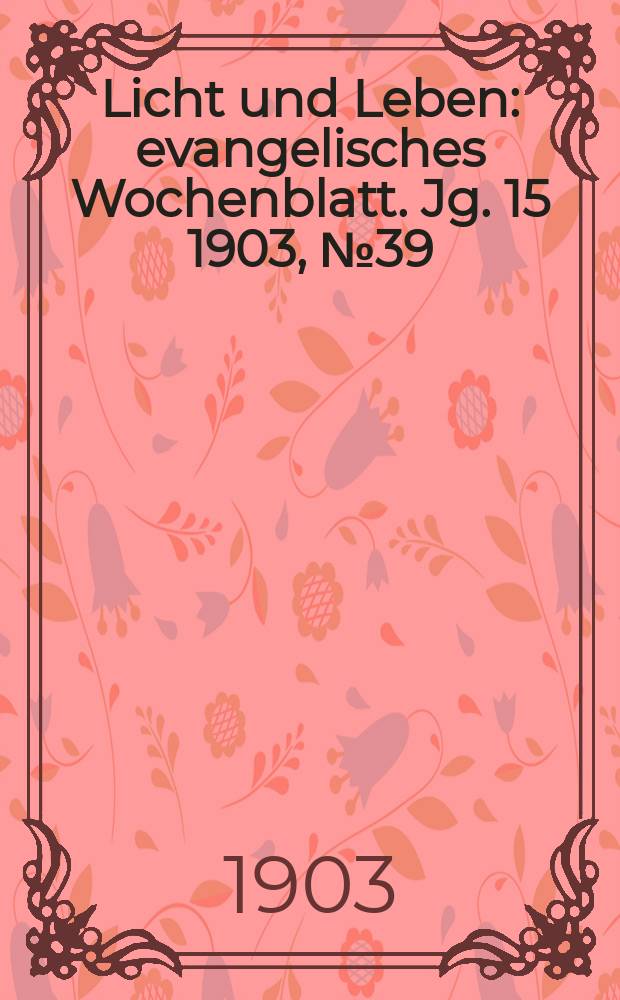 Licht und Leben : evangelisches Wochenblatt. Jg. 15 1903, № 39