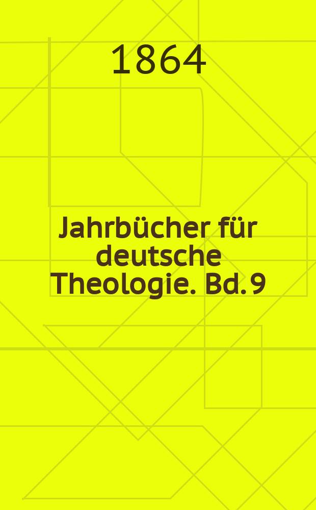 Jahrbücher für deutsche Theologie. Bd. 9