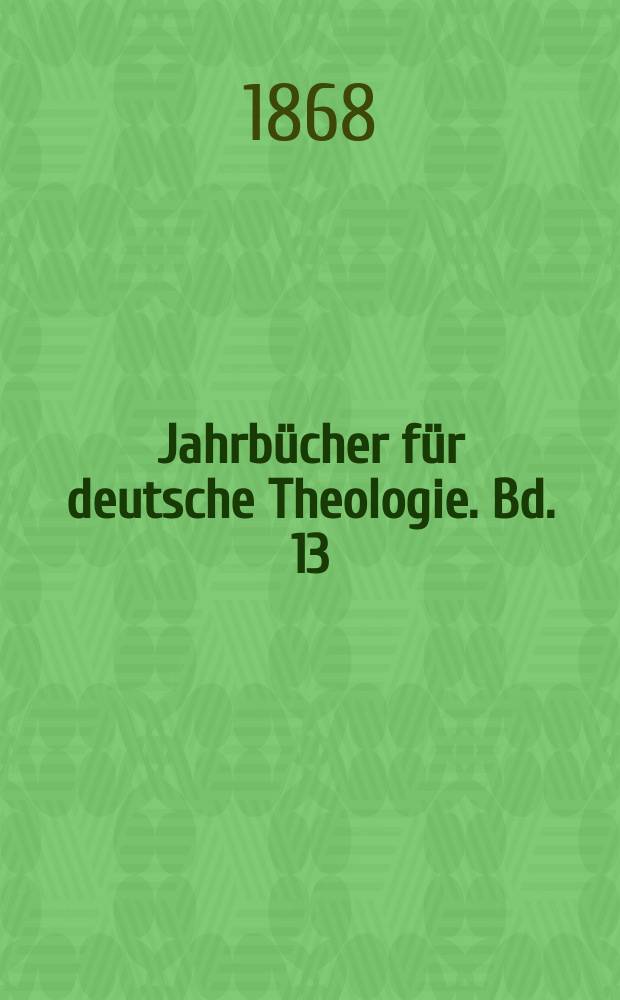 Jahrbücher für deutsche Theologie. Bd. 13
