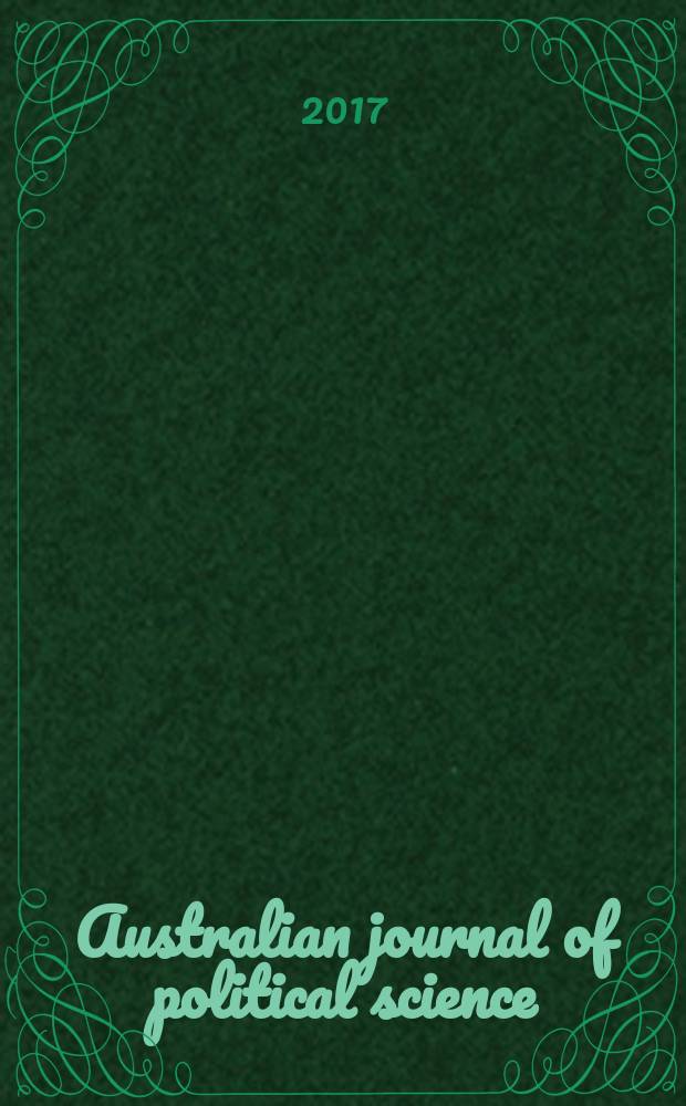 Australian journal of political science : Formerly Politics Journal of the Australasian polit. studies assoc. Vol. 52, № 2