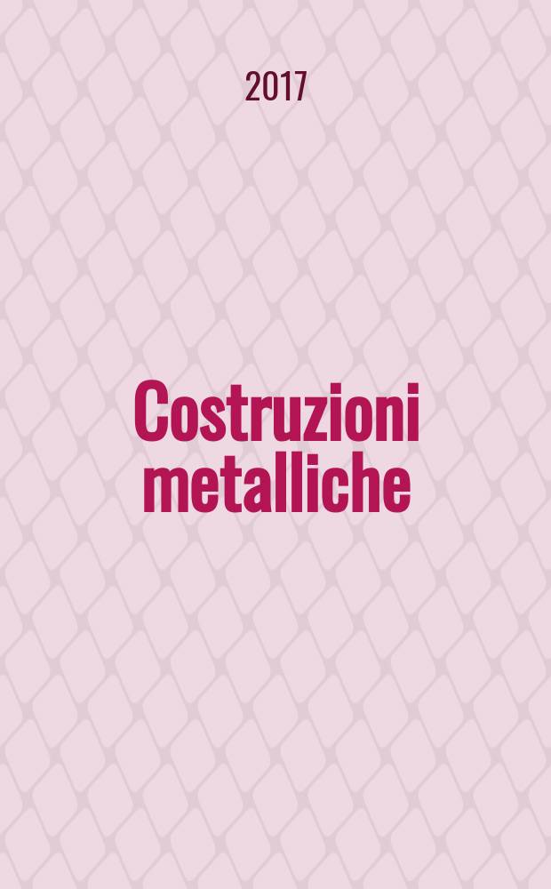 Costruzioni metalliche : Riv. bimestr. dei tecnici dell' acciaio. A. 69 2017, № 1