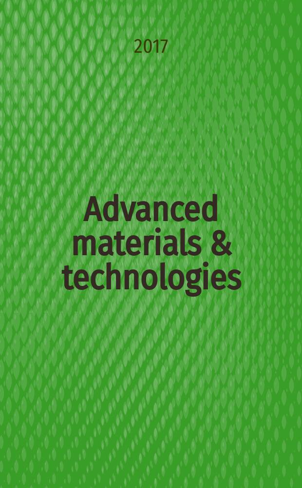 Advanced materials & technologies : AM&T. 2017, № 1