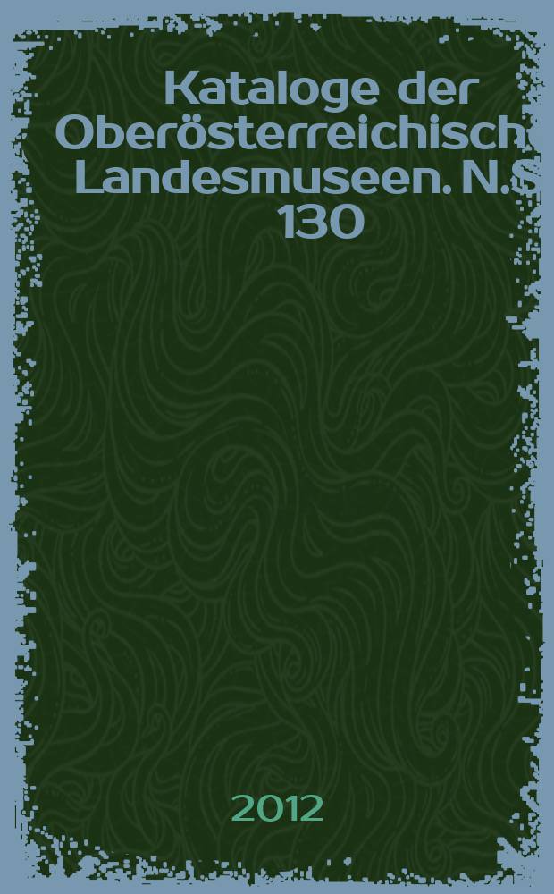 Kataloge der Oberösterreichischen Landesmuseen. N.S., 130 : Des Kaisers Kulturhauptstadt = Императорская культурная столица