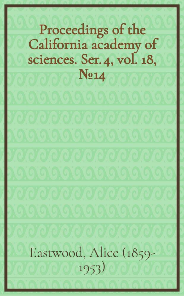 Proceedings of the California academy of sciences. Ser. 4, vol. 18, № 14 : Studies in the flora of Lower California and adjacent islands = Изучение флоры Нижней Калифорнии и прилегающих островов