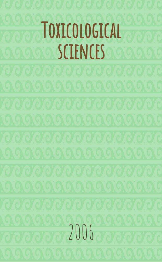 Toxicological sciences : An offic. j. of the Soc. of toxicology. Vol. 89, № 2