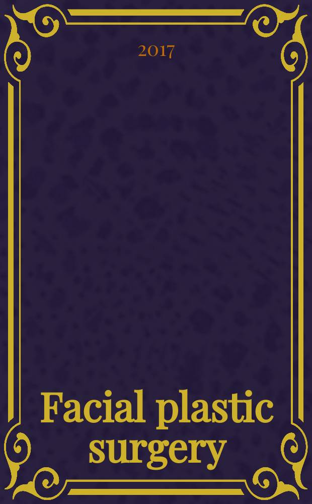 Facial plastic surgery : official journal of the European academy of facial plastic surgery. Vol. 33, № 2 : Managing the dorsum in rhinoplasty = Ведение спинки носа в ринопластике.