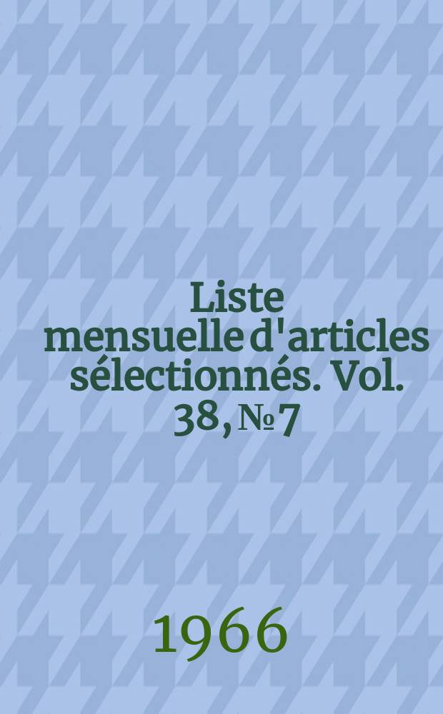 Liste mensuelle d'articles sélectionnés. Vol. 38, № 7/8