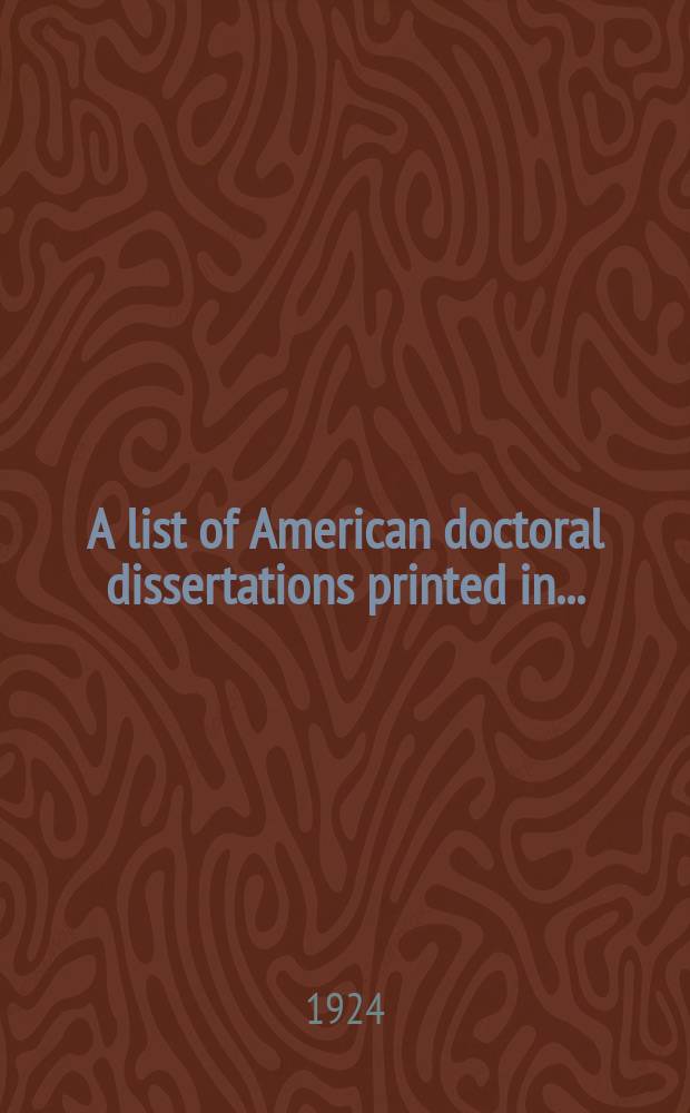 A list of American doctoral dissertations printed in ..