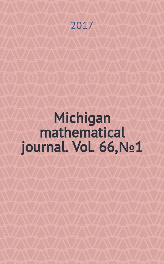 Michigan mathematical journal. Vol. 66, № 1