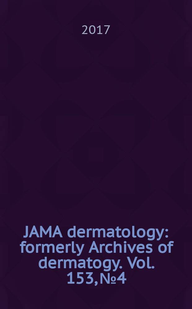 JAMA dermatology : formerly Archives of dermatogy. Vol. 153, № 4