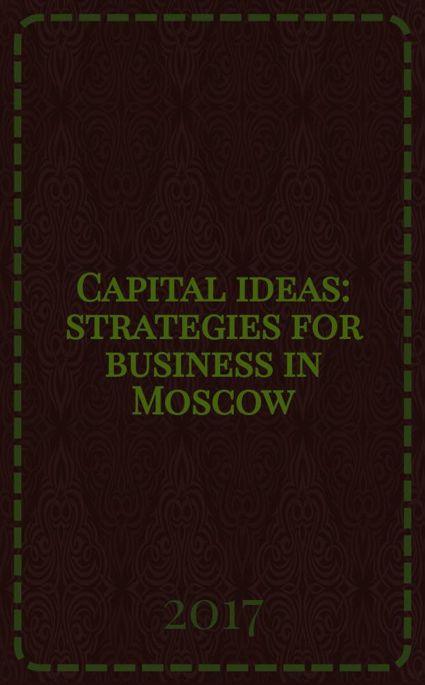 Capital ideas : strategies for business in Moscow