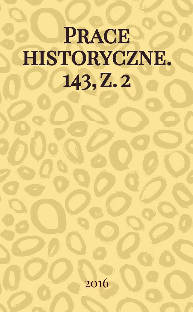 Prace historyczne. 143, z. 2 : Ukraina, Ruś w epoce nowożytnej = Украина, Россия в новое время: учреждение и элита