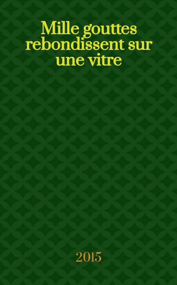 Mille gouttes rebondissent sur une vitre : chœurs