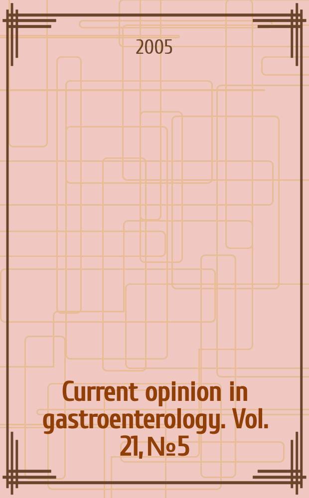 Current opinion in gastroenterology. Vol. 21, № 5