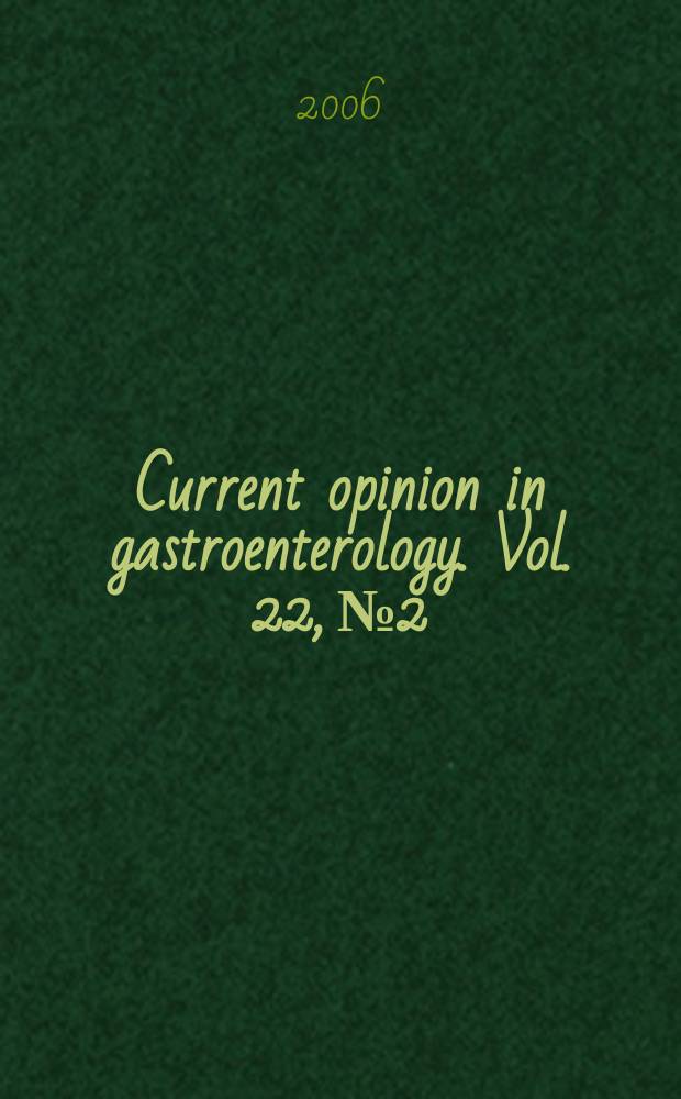Current opinion in gastroenterology. Vol. 22, № 2
