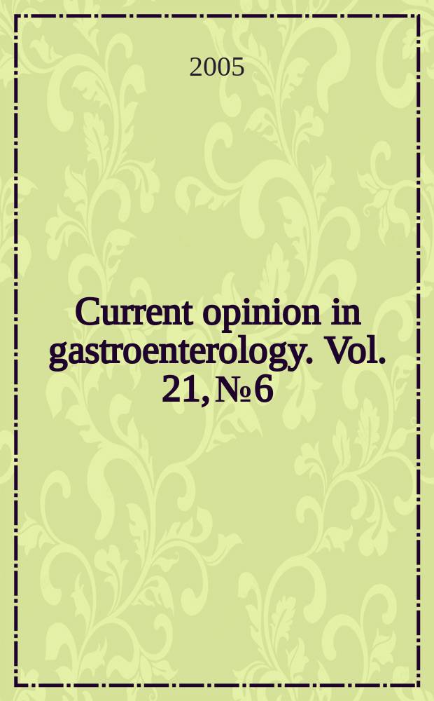 Current opinion in gastroenterology. Vol. 21, № 6