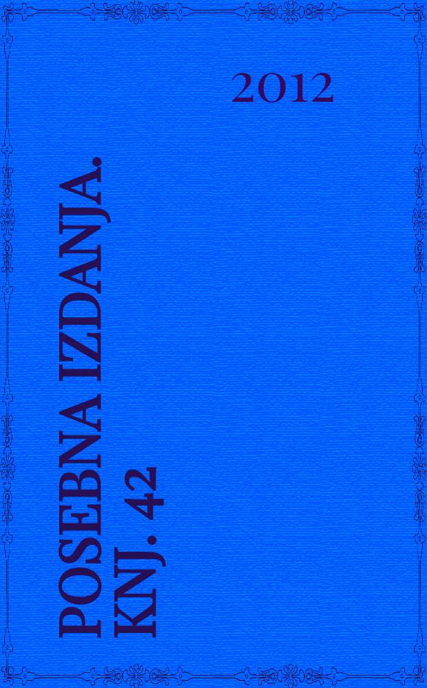Posebna izdanja. Knj. 42 : Međunarodni naučni skup Midhat Begić (1911-2011): život i djelo , Sarajevo, 27. oktobra/listopada 2011 = Международный научный съезд "Мидхэт Бегик (1911 - 2011). Жизнь и творчество"