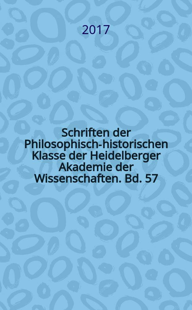 Schriften der Philosophisch-historischen Klasse der Heidelberger Akademie der Wissenschaften. Bd. 57 : Theologenbriefwechsel im Südwesten des Reichs in der Frühen Neuzeit (1550–1620) = Теологическая переписка на Юго-Западе Империи в раннее новое время (1550-1620)