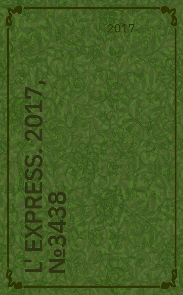 L' Express. 2017, № 3438
