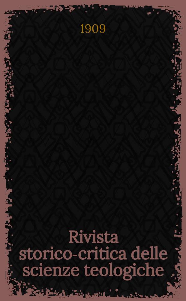 Rivista storico-critica delle scienze teologiche : publicazione mensile. A. 5 1909, fasc. 7/8