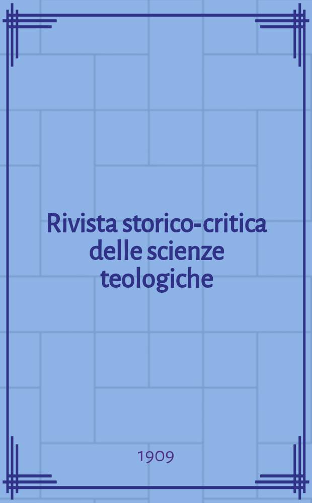 Rivista storico-critica delle scienze teologiche : publicazione mensile. A. 5 1909, fasc. 12