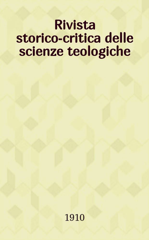Rivista storico-critica delle scienze teologiche : publicazione mensile. A. 6 1910, fasc. 7/8