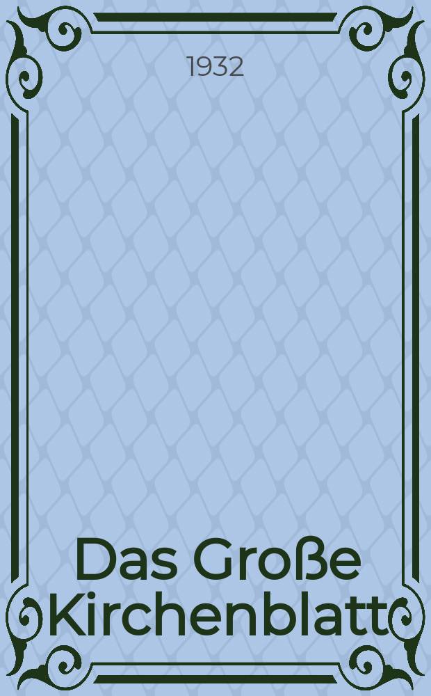 Das Große Kirchenblatt : Wochenschrift für die Katholiken mit der Beilage "Das kleine Kirchenblatt". Jg. 14 1932, № 9