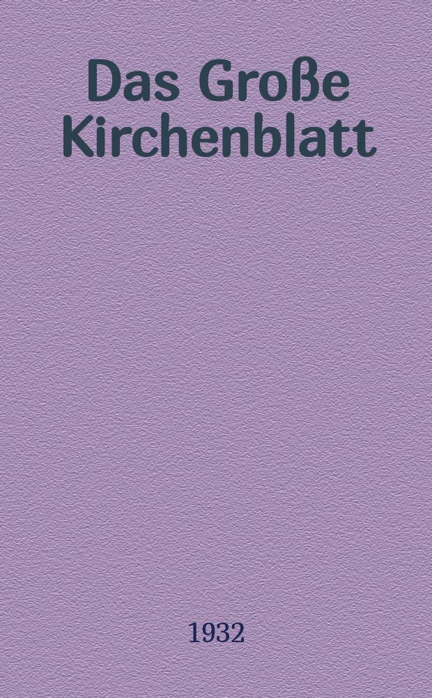 Das Große Kirchenblatt : Wochenschrift für die Katholiken mit der Beilage "Das kleine Kirchenblatt". Jg. 14 1932, № 40